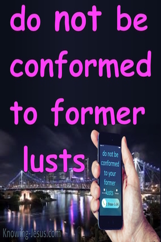 1 Peter 1:14 Dont Be Conformed To Former Lusts (pink)